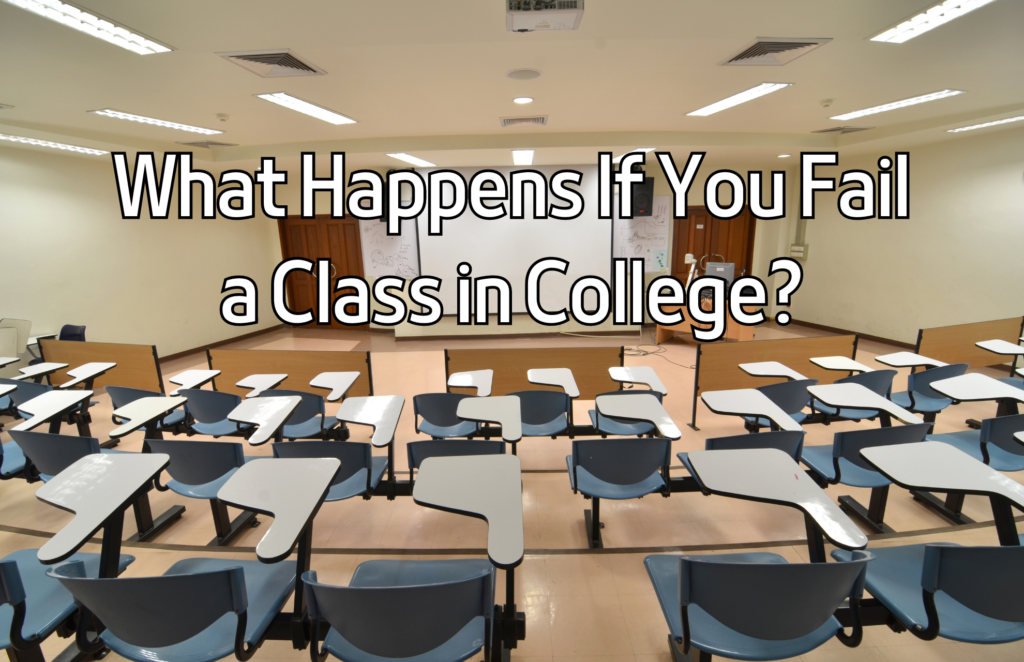 What Happens If You Fail a Class in College? What to Do? EducationV